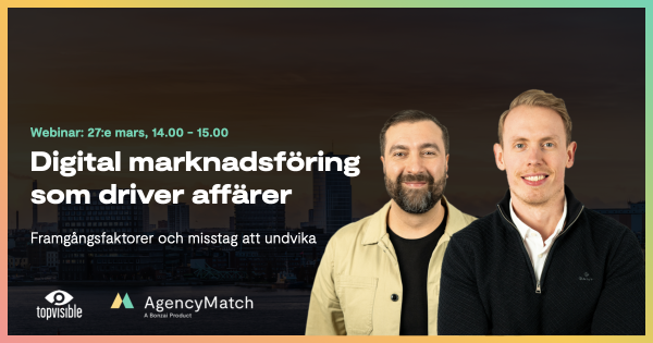 27/3 Webinar: Digital marknadsföring som driver affärer - framgångsfaktorer och misstag att undvika
